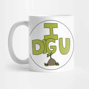 I DIG U illustrated funny dirt lover badge Mug